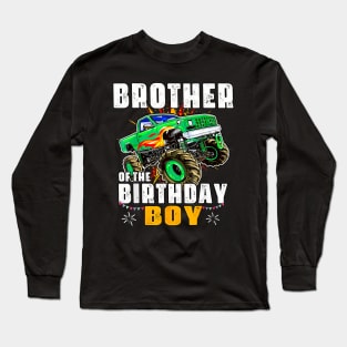 Monster Truck Family Matching Brother Of The Birthday Boy Long Sleeve T-Shirt